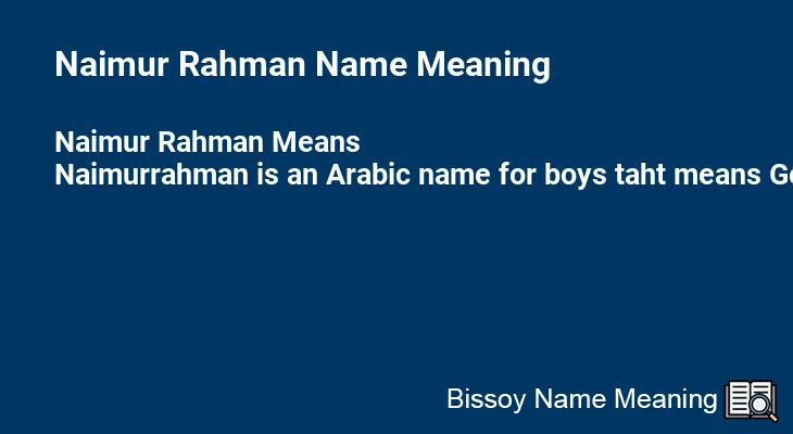 Naimur Rahman Name Meaning